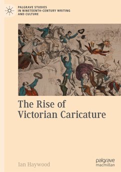 The Rise of Victorian Caricature - Haywood, Ian