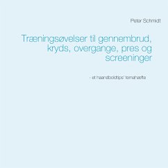 Træningsøvelser til gennembrud, kryds, overgange, pres og screeninger (eBook, ePUB)