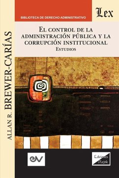 EL CONTROL DE LA ADMINISTRACIÓN PÚBLICA Y LA CORRUPCIÓN INSTITUCIONAL - Brewer-Carias, Allan R.