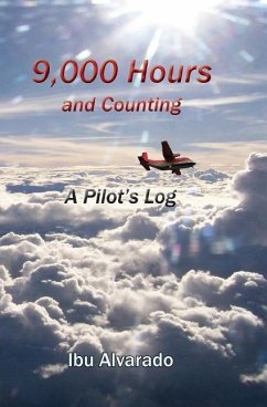 9,000 Hours and Counting: A Pilot's Log - Alvarado, Ibu