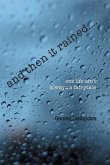 and then it rained.... and then it rained....