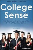 College Sense: What College and High School Advisors Don't Tell You About College (eBook, ePUB)