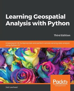 Learning Geospatial Analysis with Python - Third Edition - Lawhead, Joel
