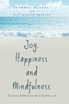 Joy, Happiness and Mindfulness - Maharaj, Shamena; Dincer Ambelez, Elif