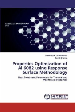 Properties Optimization of Al 6082 using Response Surface Methodology