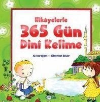 Hikayelerle 365 Gün Dini Kelime - Karacam, Ali; Ezber, Süleyman