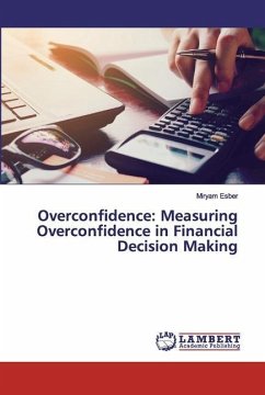 Overconfidence: Measuring Overconfidence in Financial Decision Making - Esber, Miryam