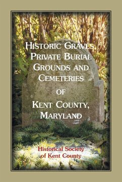 Historic Graves, Private Burial Grounds and Cemeteries of Kent County, Maryland - Historical Society of Kent County