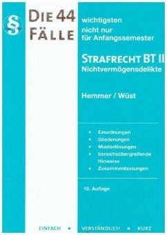 Die 44 wichtigsten Fälle nicht nur für Anfangssemester, Strafrecht BT II - Hemmer, Karl-Edmund;Wüst, Achim;Berberich, Bernd