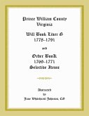 Prince William County, Virginia Will Book Liber G, 1778-1791 and Order Book, 1769-1771 Selective Items