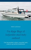 Fra Køge Bugt til Isefjorden med baby ombord (eBook, ePUB)