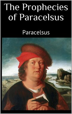 The Prophecies of Paracelsus (eBook, ePUB) - Paracelsus, Paracelsus