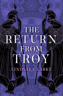 The Return from Troy (eBook, ePUB) - Clarke, Lindsay