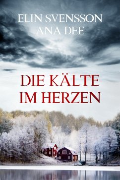 Die Kälte im Herzen (eBook, ePUB) - Dee, Ana