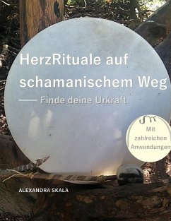 HerzRituale auf schamanischem Weg (eBook, ePUB) - Skala, Alexandra