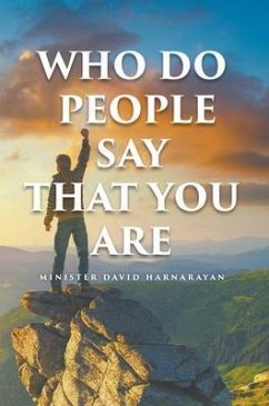 Who Do People Say That You Are (eBook, ePUB) - Harnarayan, Minister David
