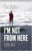 I'm Not From Here (eBook, ePUB)