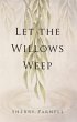 Let the Willows Weep (eBook, ePUB) - Bild 1