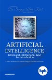 Artificial Intelligence Ethics and International Law (eBook, ePUB) Artificial Intelligence Ethics and International Law (eBook, ePUB)