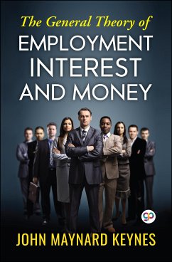 The General Theory of Employment, Interest, and Money (eBook, ePUB) - Keynes, John Maynard