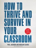 How to Thrive and Survive in Your Classroom (eBook, ePUB)