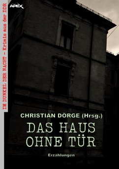 DAS HAUS OHNE TÜR - ERZÄHLUNGEN (eBook, ePUB) - Dörge, Christian; Fülöp, János; Letsche, Kurt; Teske, Günter