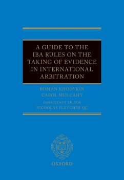 A Guide to the IBA Rules on the Taking of Evidence in International Arbitration (eBook, ePUB) - Khodykin, Roman; Mulcahy, Carol