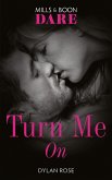 Turn Me On (Mills & Boon Dare) (eBook, ePUB)