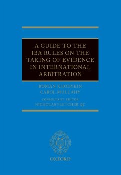 A Guide to the IBA Rules on the Taking of Evidence in International Arbitration (eBook, PDF) - Khodykin, Roman; Mulcahy, Carol