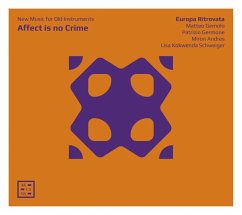 Affect Is No Crime-New Music For Old Instruments - Europa Ritrovata