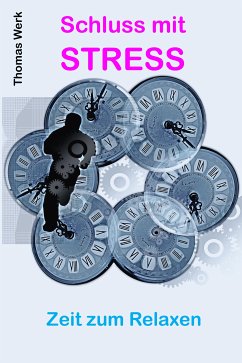 Schluss mit STRESS (eBook, ePUB) - Werk, Thomas