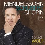 Carl Wolf Spielt Werke Von Mendelssohn,Schubert & Carl Wolf Spielt Werke Von Mendelssohn,Schubert &