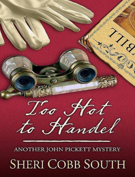 Too Hot to Handel (John Pickett Mysteries, #5) (eBook, ePUB) Too Hot to Handel (John Pickett Mysteries, #5) (eBook, ePUB)