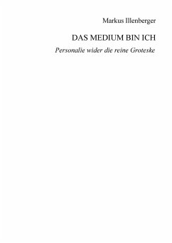 Das Medium bin ich (eBook, ePUB) - Illenberger, Markus