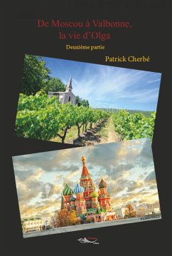 De Moscou à Valbonne, la vie d'Olga - tome 2 (eBook, ePUB) - Cherbé, Patrick