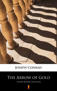 The Arrow of Gold (eBook, ePUB) - Conrad, Joseph