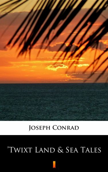 'Twixt Land & Sea Tales (eBook, ePUB) 'Twixt Land & Sea Tales (eBook, ePUB)