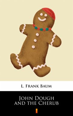 John Dough and the Cherub (eBook, ePUB) - Baum, L. Frank