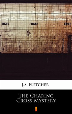 The Charing Cross Mystery (eBook, ePUB) - Fletcher, J. S.