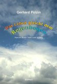 Das Leben gleicht dem Regenbogen (eBook, ePUB)