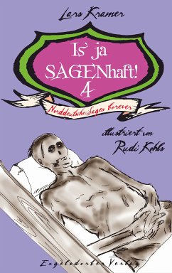 Is' ja SAGENhaft! 4 - Norddeutsche Sagen forever (eBook, ePUB) - Kramer, Lars