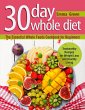 30 Day Whole Diet: The Essential Whole... - Bild 1