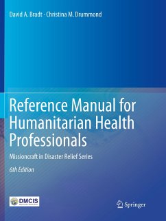 Reference Manual for Humanitarian Health Professionals - Bradt, David A.;Drummond, Christina M.