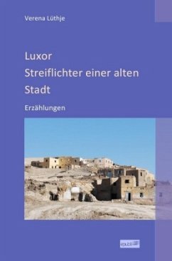 Luxor - Streiflichter einer alten Stadt - Lüthje, Verena