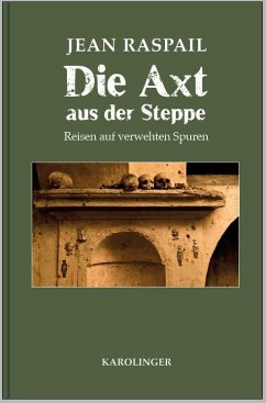 Die Axt aus der Steppe - Raspail, Jean