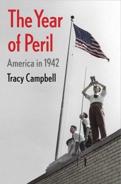 The Year of Peril: America in 1942 - Campbell, Tracy