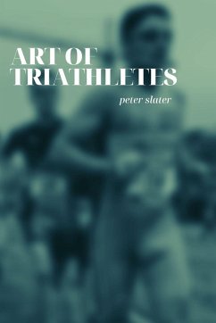 Art of Triathletes - Slater, Peter