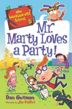 My Weirder-est School: Mr. Marty Loves a Party! - Gutman, Dan