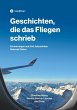 Geschichten, die das Fliegen schrieb - Bild 1