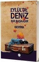 Eylülde Deniz Bir Baskadir - Destina